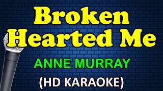 BROKEN HEARTED ME  Anne Murray HD Karaoke [upl. by Navoj]