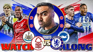 NOTTINGHAM FOREST vs CHELSEA amp NEWCASTLE vs BRIGHTON DOUBLE LIVE WATCH ALONG amp REACTIONS [upl. by Sherr]