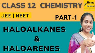 Haloalkanes and Haloarenes Class 12  Chemistry  Chapter 10  CBSE NEET JEE  Part 1 [upl. by Arret954]