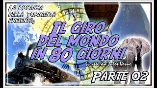 Audiolibro Il giro del mondo in 80 giorni  Parte 2°  Jules Verne [upl. by Nylanna]