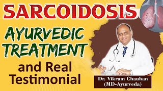 Sarcoidosis Ayurvedic Treatment and Real Testimonial [upl. by Ahse]