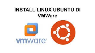 Cara Install Linux Ubuntu di VMware [upl. by Zennie]