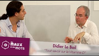 Tout savoir sur la Vitamine D  Didier Le Bail [upl. by Gable]