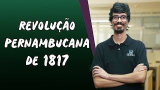 Revolução Pernambucana de 1817  Brasil Escola [upl. by Ayar]