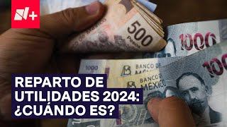 Reparto de utilidades 2024 en México ¿Cuándo es y cuánto te toca  N [upl. by Ellerad]