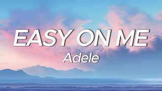 Adele  Easy On Me Lyrics [upl. by Anihs]