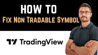 ✅ How To Fix Non Tradable Symbol in Tradingview Easy Guide [upl. by Mariandi]