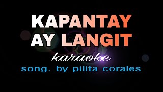 KAPANTAY AY LANGIT pilita corales karaoke [upl. by Herriott996]