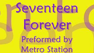 Seventeen Forever Metro Station Lyrics [upl. by Previdi]