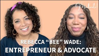 Rebecca quotBeequot Wade Entrepreneur amp Advocate I The Michaela of it All Podcast [upl. by Lindi409]