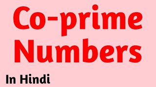 Coprime Numbers  Definition of coprime numbers in hindi  सहअभाज्य संख्याएं [upl. by Vaughan734]