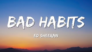 Ed Sheeran  Bad Habits Lyrics [upl. by Lissie]