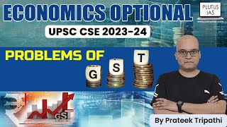 Problems of GST  Goods and Services Tax  Prateek Tripathi Economics Optional For UPSC  Plutus IAS [upl. by Myo]