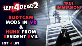 Left 4 Dead 2  Body Cam Mod VR PURE REALISM  Hunk from Resident Evil 2 Concept [upl. by Nevaeh]