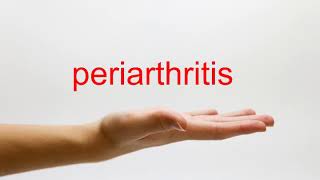 How to Pronounce periarthritis  American English [upl. by Inotna154]