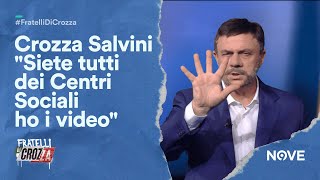 Crozza Salvini contro tutti quotSiete tutti dei Centri Sociali ho i videoquot  Fratelli di Crozza [upl. by Latsyek]