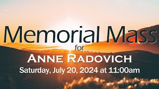 Memorial Mass for Anne Radovich Saturday July 20 2024 at 1100am [upl. by Vasily]