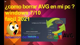 Como desinstalar AVG en windows 710 alternativa 2021 facil [upl. by Ecnedurp]