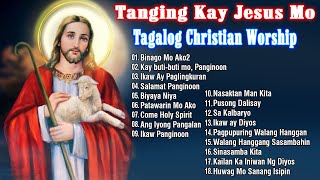 Best Tagalog Christian Songs Collection Playlist🙏Soulful Tagalog Jesus Praise Peaceful Songs [upl. by Nathalie]