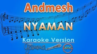 Andmesh  Nyaman Karaoke  GMusic [upl. by Meir]