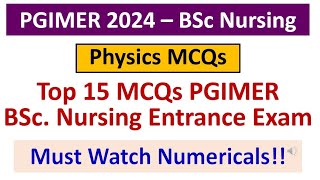 PGIMER 2024 – BSc Nursing  Physics Top 15 Numerical MCQs  PGIMER BSc Nursing Entrance Exam [upl. by Ulrick159]