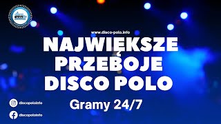 Największe hity DISCO POLO  Muzyka na każdy dzień  RADIO 247 [upl. by Carbo]