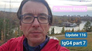 More IgG4 evidence  importance to health  IgG4 part 7  update 116 [upl. by Aynnat]