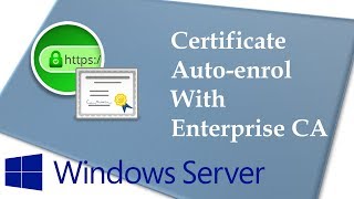 Certificate Autoenroll with Enterprise CA [upl. by Meehahs653]