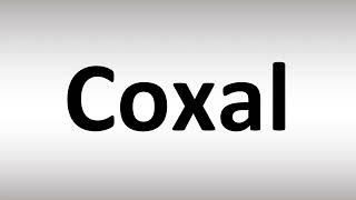 How to Pronounce Coxal [upl. by Brita262]