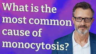 What is the most common cause of monocytosis [upl. by Uzzi385]