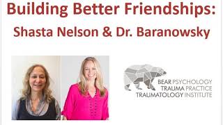 Building Better Friendships with Shasta Nelson and Dr Baranowsky [upl. by Shute]