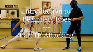 Introduction to Beginners Epee  Part II Attacking [upl. by Sucramd]