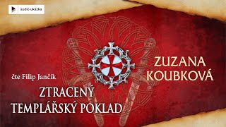 Zuzana Koubková  Ztracený templářský poklad  Audiokniha [upl. by Bertold422]