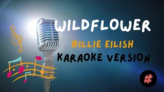 KARAOKE VERSION  WILDFLOWER  BILLIE EILISH  karaoke cover instrumental trending [upl. by Akiras]