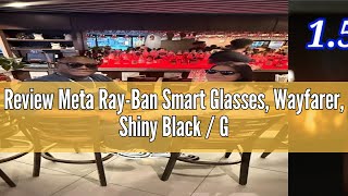 Review Meta RayBan Smart Glasses Wayfarer Shiny Black  G15 Green Large [upl. by Elisabeth]