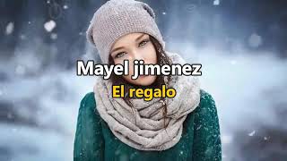 Mayel jimnez El regalo  letras [upl. by Keener]