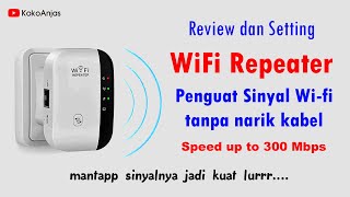 Review dan Cara Setting WiFi Repeater Penguat Sinyal WiFi [upl. by Ibmab225]