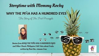 STORY TIME WITH MOMMY ROCKY Why the Piña has a Hundred Eyes The Story of the First Pineapple [upl. by Caylor]