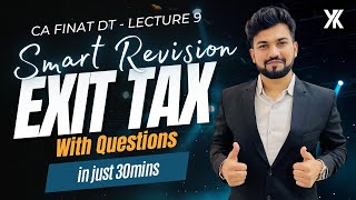 Exit Tax Revision with All Questions  CA Final DT Smart Revision for MayNov 24 Yash Khandelwal [upl. by Scandura]