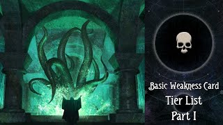 ArkhamTH EP20 Basic Weakness Card Tier List — Part I  Arkham Horror  The Card Game [upl. by Wolenik598]