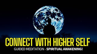 Connect with Your Higher Self A Guided Meditation for Spiritual Awakening [upl. by Annasus]