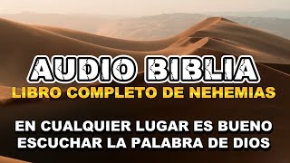 AUDIO BIBLIALIBRO COMPLETO DE NEHEMIAS SIEMPRE ES BUENO ESCUCHAR LA PALABRA DE DIOS [upl. by Blount]