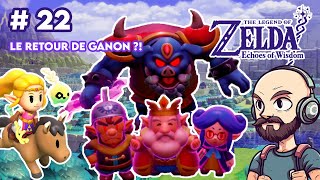 LE RETOUR DE GANON   The Legend of Zelda  Echoes of Wisdom 22 [upl. by Tawney689]