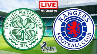 CELTIC vs RANGERS Live Stream  SPFL  Old Firm Live Football Watch Along [upl. by Seibold]