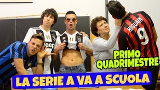 LA SERIE A VA A SCUOLA  Primo Quadrimestre [upl. by Nereids]