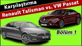 Karşılaştırma Test Renault Talisman vs VW Passat Bölüm 1 [upl. by Nadroj846]