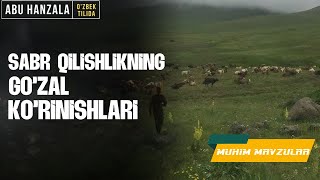 Sabr Qilishlikning Gozal Korinishlari  Abu Hanzala Hafizahulloh [upl. by Ongineb]