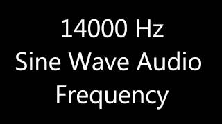 14000 Hz 14 kHz Sine Wave Sound Frequency Tone [upl. by Ymas]