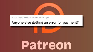 Patreon declined or failed payment errors increasing lately [upl. by Faulkner]