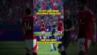 PES 2017🔥UPDATE PATCH 2025  GRAFIS MIRIP PS4👑 [upl. by Rida]